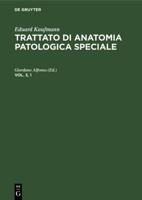 Eduard Kaufmann: Trattato Di Anatomia Patologica Speciale. Vol. 3, 1