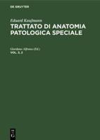 Eduard Kaufmann: Trattato Di Anatomia Patologica Speciale. Vol. 3, 2