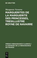 Marguerites De La Marguerite Des Princesses, Tresillustre Royne De Navarre