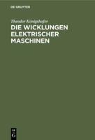 Die Wicklungen Elektrischer Maschinen