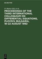 Proceedings of the Third International Colloquium on Differential Equations, Plovdiv, Bulgaria, 18-22 August 1992