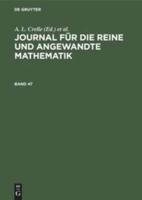 Journal Für Die Reine Und Angewandte Mathematik. Band 47