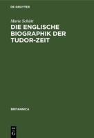 Die Englische Biographik Der Tudor-Zeit