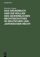 Das Grundbuch Und Die Rollen Des Gewerblichen Rechtsschutzes Im Deutschen Und Japanischen Recht