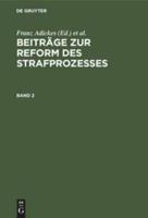 Beiträge Zur Reform Des Strafprozesses. Band 2