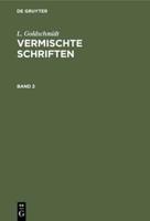 L. Goldschmidt: Vermischte Schriften. Band 2