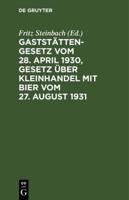 Gaststättengesetz Vom 28. April 1930, Gesetz Über Kleinhandel Mit Bier Vom 27. August 1931