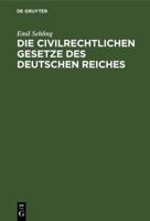 Die Civilrechtlichen Gesetze Des Deutschen Reiches