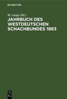 Jahrbuch Des Westdeutschen Schachbundes, 1863