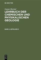 Gustav Bischof: Lehrbuch Der Chemischen Und Physikalischen Geologie. Band 2, Abteilung 3