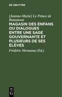 Magasin des enfans ou dialogues entre une sage gouvernante et plusieurs de ses élèves