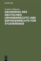 Grundriss Des Deutschen Urheberrechts Und Erfinderrechts Für Studierende