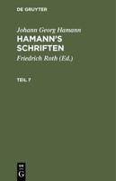 Johann Georg Hamann: Hamann's Schriften. Teil 7