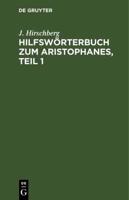 Hilfswörterbuch zum Aristophanes, Teil 1