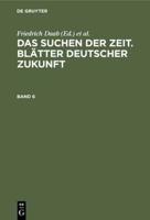 Das Suchen Der Zeit. Blätter Deutscher Zukunft. Band 6