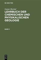 Gustav Bischof: Lehrbuch Der Chemischen Und Physikalischen Geologie. Band 3, [Abteilung 2]