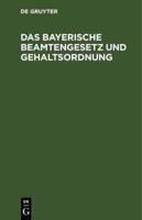 Das Bayerische Beamtengesetz Und Gehaltsordnung