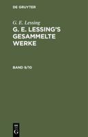 G. E. Lessing's gesammelte Werke