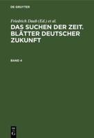 Das Suchen Der Zeit. Blätter Deutscher Zukunft. Band 4