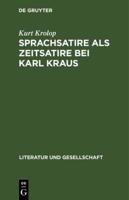 Sprachsatire Als Zeitsatire Bei Karl Kraus