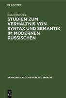 Studien Zum Verhältnis Von Syntax Und Semantik Im Modernen Russischen