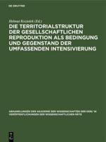 Die Territorialstruktur der gesellschaftlichen Reproduktion als Bedingung und Gegenstand der umfassenden Intensivierung