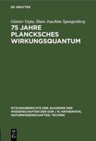 75 Jahre Plancksches Wirkungsquantum