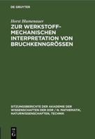 Zur werkstoffmechanischen Interpretation von Bruchkenngrößen