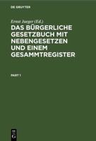 Das Bürgerliche Gesetzbuch Mit Nebengesetzen Und Einem Gesammtregister