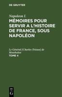 Mémoires pour servir a l'histoire de France, sous Napoléon