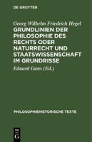 Grundlinien der Philosophie des Rechts oder Naturrecht und Staatswissenschaft im Grundrisse