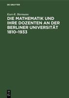 Die Mathematik und ihre Dozenten an der Berliner Universität 1810-1933