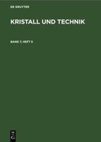 Kristall Und Technik. Band 7, Heft 6