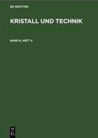 Kristall Und Technik. Band 6, Heft 4