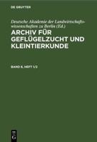 Archiv Für Geflügelzucht Und Kleintierkunde. Band 8, Heft 1/2