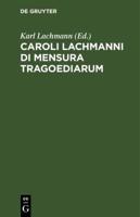 Caroli Lachmanni Di Mensura Tragoediarum