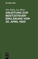 Anleitung Zur Besitzsteuererklärung Vom 30. April 1920