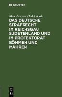 Das Deutsche Strafrecht Im Reichsgau Sudetenland Und Im Protektorat Böhmen Und Mähren