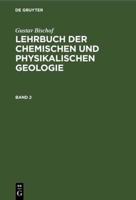 Gustav Bischof: Lehrbuch Der Chemischen Und Physikalischen Geologie. Band 2