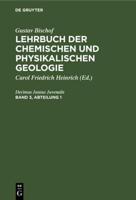 Gustav Bischof: Lehrbuch Der Chemischen Und Physikalischen Geologie. Band 3, Abteilung 1