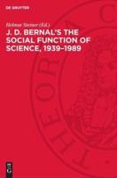 J. D. Bernal's the Social Function of Science, 1939-1989