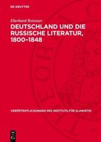 Deutschland Und Die Russische Literatur, 1800-1848