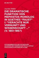 Die Dramatische Funktion Von Mephistos Monolog in Goethes "Faust" I: "Verachte Nur Vernunft Und Wissenschaft ..." (V. 1851-1867)