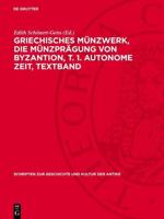 Griechisches Münzwerk, Die Münzprägung Von Byzantion, T. 1. Autonome Zeit, Textband