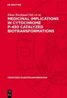 Medicinal Implications in Cytochrome P-450 Catalyzed Biotransformations