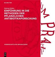 Einführung in Die Methoden Der Pflanzlichen Antibiotikaforschung