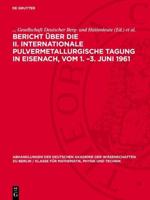 Bericht Über Die II. Internationale Pulvermetallurgische Tagung in Eisenach, Vom 1. -3. Juni 1961