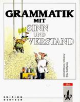 Grammatik mit sinn und verstand [Übungsbuch]