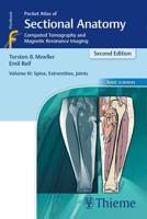 Pocket Atlas of Sectional Anatomy Volume 3 Spine, Extremities, Joints