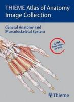 THIEME Atlas of Anatomy Image Collection--General Anatomy and Musculoskeletal System